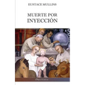 Muerte por inyección: La historia de la conspiración médica contra América