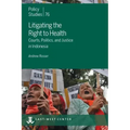 Litigating the Right to Health: Courts, Politics, and Justice in Indonesia