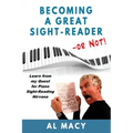Becoming a Great Sight-Reader -- or Not!: Learn from my Quest for Piano Sight-Reading Nirvana