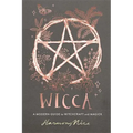 Wicca: A Modern Guide to Witchcraft and Magick