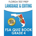 FLORIDA TEST PREP Language & Editing FSA Quiz Book Grade 4: Preparation for the FSA ELA Tests
