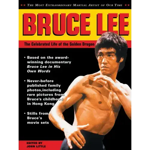 Bruce Lee: The Celebrated Life of the Golden Dragon