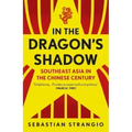 In the Dragon's Shadow: Southeast Asia in the Chinese Century