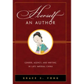 Herself an Author: Gender, Agency, and Writing in Late Imperial China