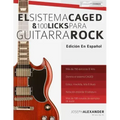 El sistema CAGED y 100 licks para guitarra rock