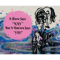 A Horse Says, "Nay!" But a Unicorn Says "Yay!": A Book About First Believing in Yourself and Knowing How Special You Were Created to Be.