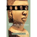 Slaves on Screen: Film and Historical Vision
