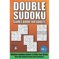 Double Sudoku Games Book for Adults Vol.2: Medium Sudoku Games to Help Your Brain. Over 100 Sudoku Puzzles with Solutions.