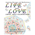 Life and Love LGBTQ+ Adult Coloring Book: Inspiring Messages and Meditations