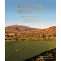Rancho Sisquoc: Enduring Legacy of an Historic Land Grant Ranch