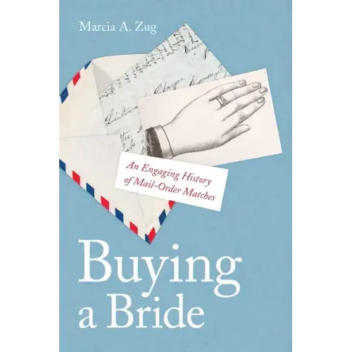 Buying a Bride: An Engaging History of Mail-Order Matches