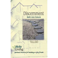 Holy Living: Discernment: Spiritual Practices of Building a Life of Faith