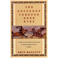 The Crusades Through Arab Eyes