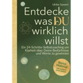 Entdecke, was Du wirklich willst: Ein 24-Schritte-Selbstcoaching, um Klarheit über Deine Bedürfnisse und Werte zu gewinnen