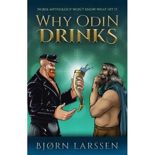 Why Odin Drinks: Humorous Norse Mythology Retelling