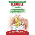 IIFYM & Flexible Dieting: The Ultimate Beginner's Flexible Calorie Counting Diet Guide To Eat All The Foods You Love, If It Fits Your Macros And
