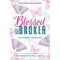 Blessed Not Broken: The Journey to Healing
