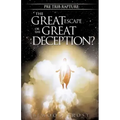 Pre Trib Rapture: The Great Escape or the Great Deception?