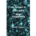 An Answer to C.S. Lewis' Mere Christianity