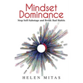 Mindset Dominance: Stop Self-Sabotage and Break Bad Habits