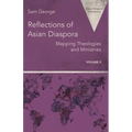 Reflections of Asian Diaspora: Mapping Theologies and Ministries
