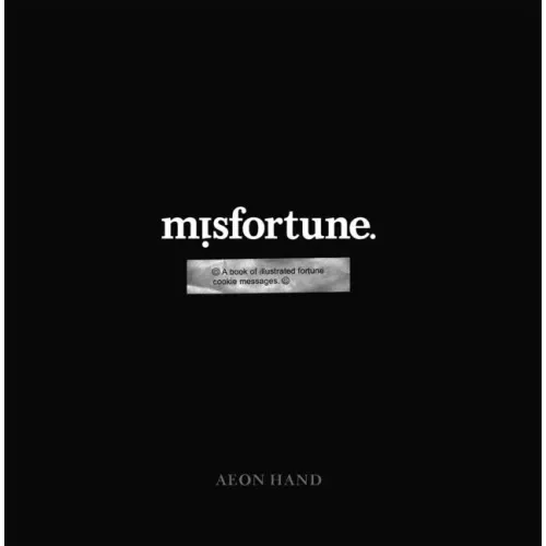 Misfortune: A Book of Illustrated Fortune Cookie Messages