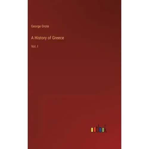 A History of Greece: Vol. I