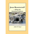 Jesus Resurrected?- sifting the historical evidence