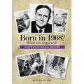 Born in 1968? What else happened?