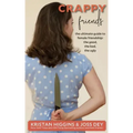 Crappy Friends: The Ultimate Guide to Female Friendship: the Good, the Bad, the Ugly: The Ultimate Guide to Female Friendship: