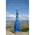 Buddhism in Mongolian History, Culture, and Society