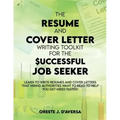 The Resume and Cover Letter Writing Toolkit for the Successful Job Seeker