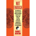 Not Enough: The Journey to Improve Overall Health and Kidney Function with Proper Diet Changes, Stem Celltreatments, Acupuncture,