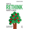 How to Rethink Mental Illness: The Human Contexts Behind the Labels