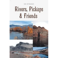 Rivers, Pickups and Friends