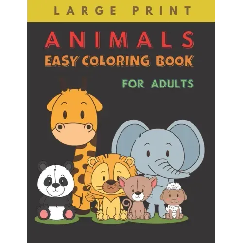 Animals Easy Coloring Book for Adults Large Print: Big Easy Patterns for Stress Relief and Relaxation, Best gift for Seniors with Dementia and Alzheim