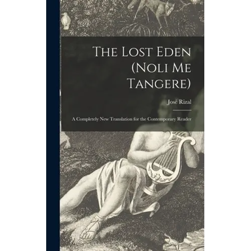 The Lost Eden (Noli Me Tangere): a Completely New Translation for the Contemporary Reader