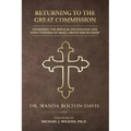 Returning to the Great Commission: Examining the Biblical Foundation and Effectiveness of Small Group Discipleship