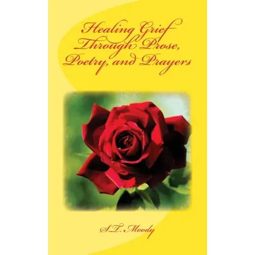 Healing Grief Through Prose, Poetry, and Prayers