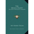 The Devil's Pulpit: Or Astro-Theological Sermons