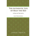 The Authentic Life of Billy the Kid