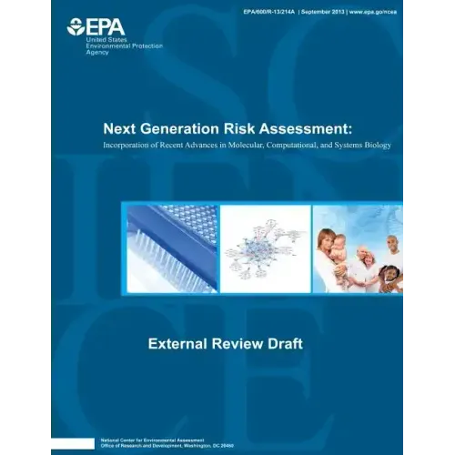 Next Generation Risk Assessment: Incorporation of Recent Advances in Molecular, Computational, and Systems Biology