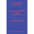 I Have a Weakness for a Touch of Red: Essays on Architecture and Portugal
