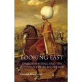 Looking East: English Writing and the Ottoman Empire Before 1800