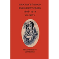 Choctaw By Blood Enrollment Cards 1898-1914 Volume V