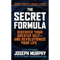 The Secret Formula: Discover Your Greater Self--And Revolutionize Your Life