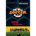 The Wild Soccer Bunch, Book 1, Kevin the Star Striker
