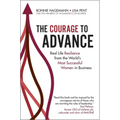 The Courage to Advance: Real Life Resilience from the World's Most Successful Women in Business