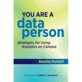 You Are a Data Person: Strategies for Using Analytics on Campus