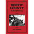 Bertie County: A Brief History